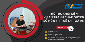 THỦ TỤC KHỞI KIỆN  VỤ ÁN TRANH CHẤP QUYỀN SỞ HỮU TRÍ TUỆ TẠI TOÀ ÁN