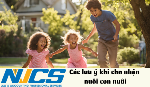 CÁC LƯU Ý KHI THỰC HIỆN VIỆC CHO NHẬN NUÔI CON NUÔI