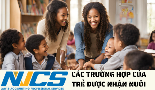 CÁC TRƯỜNG HỢP CỦA TRẺ ĐƯỢC CHO NHẬN NUÔI CON NUÔI