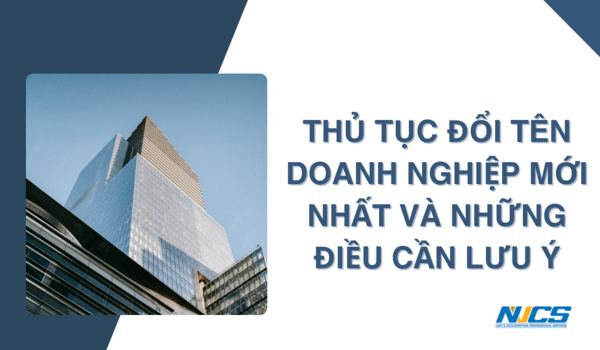 THỦ TỤC ĐỔI TÊN DOANH NGHIỆP MỚI NHẤT VÀ NHỮNG ĐIỀU CẦN LƯU Ý